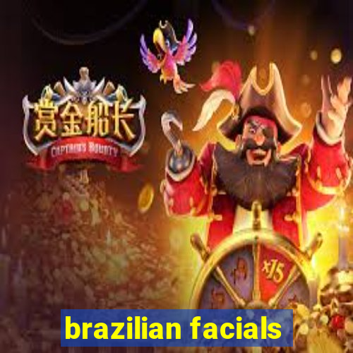 brazilian facials